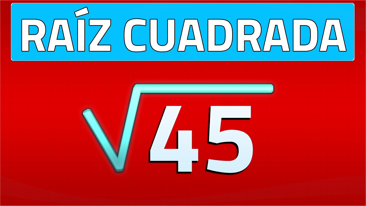 ra-z-cuadrada-de-45-como-reducir-la-ra-z-cuadrada-f-cil-youtube