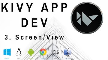 Changing Screen/view/page - Kivy Mobile and Desktop App Dev w/ Python