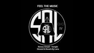 Nonso Amadi - Tonight [Slowed & Reverb By Lana]