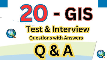 20 Important GIS Test/Interview Questions with Detailed Answers
