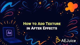How to Add Texture in After Effects – AEJuice Tutorials