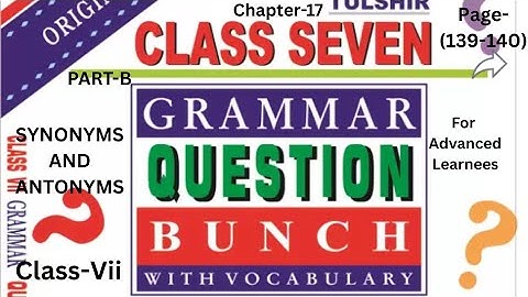 Duff and Dutt Class-vii English.Chapter-17.Synonyms and Antonyms.Page-139-140.