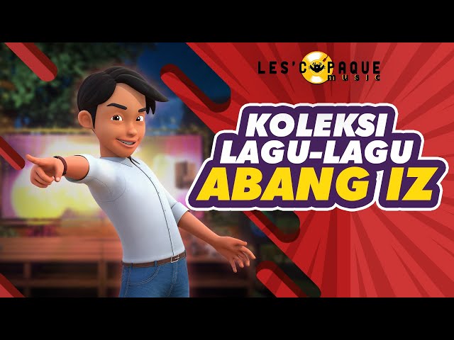 Koleksi Lagu-Lagu Abang Iz class=