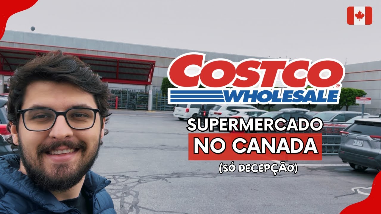Costco em 2025! Mercado no Canada