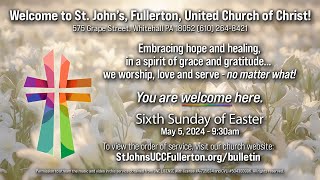 St Johns Ucc Fullerton May 5Th 2024 - Seventh Sunday Of Easter