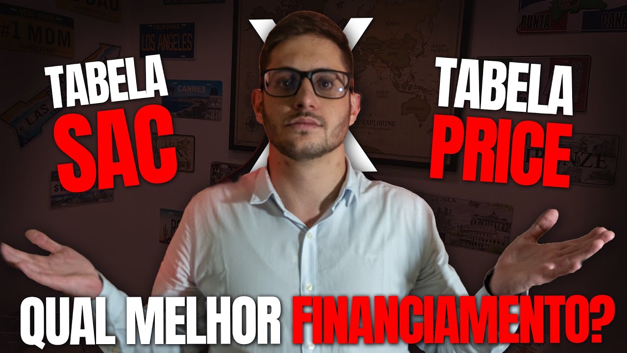 TABELA SAC X TABELA PRICE QUAL O MELHOR FINANCIAMENTO YouTube