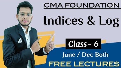 Indices & Logarthims (Part-6) || CMA Foundation || DEEPAK CLASSES