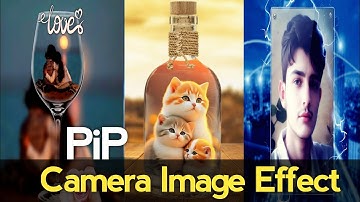 Pip Camera Effect | Photo editor | Photo frame | Official Effect