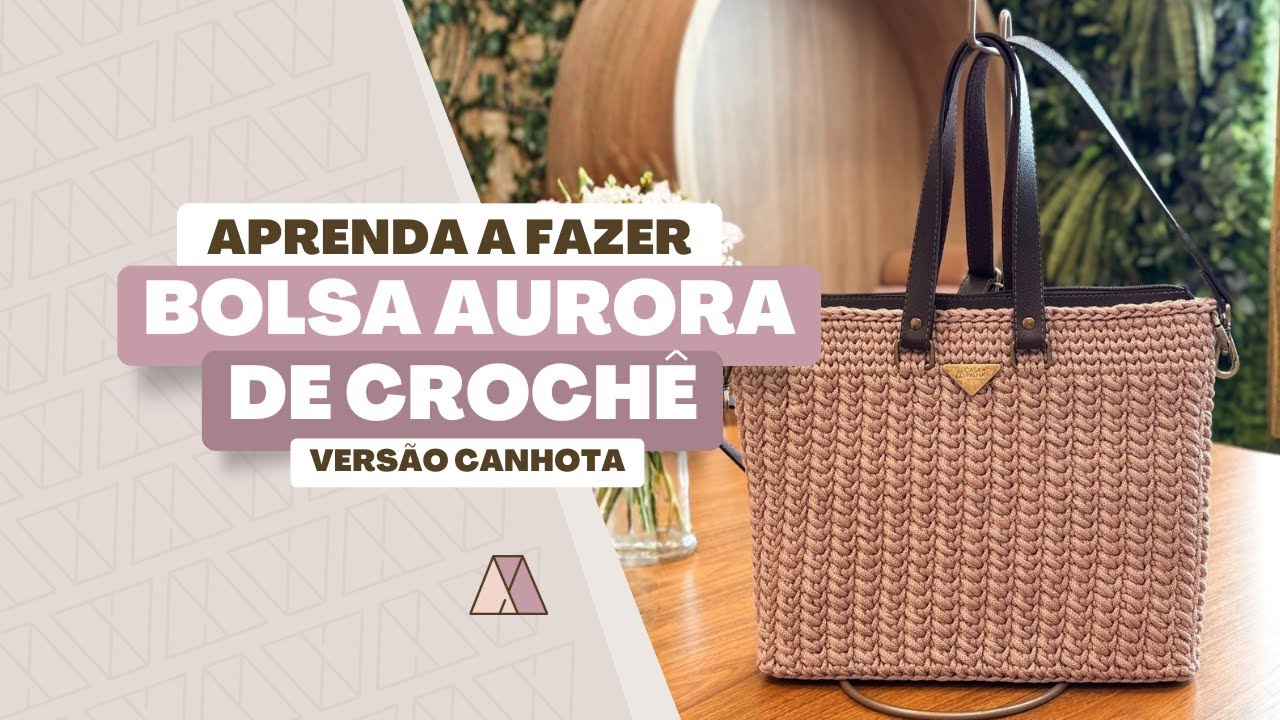 CANHOTA | Bolsa Aurora em Crochê com Fio de Poliéster | Passo a Passo Bolsa Grande de Crochê