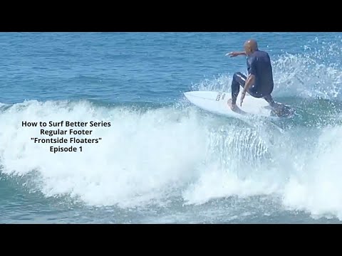 How to Surf Better Series Regular Footer "Frontside Floaters" Ep 1