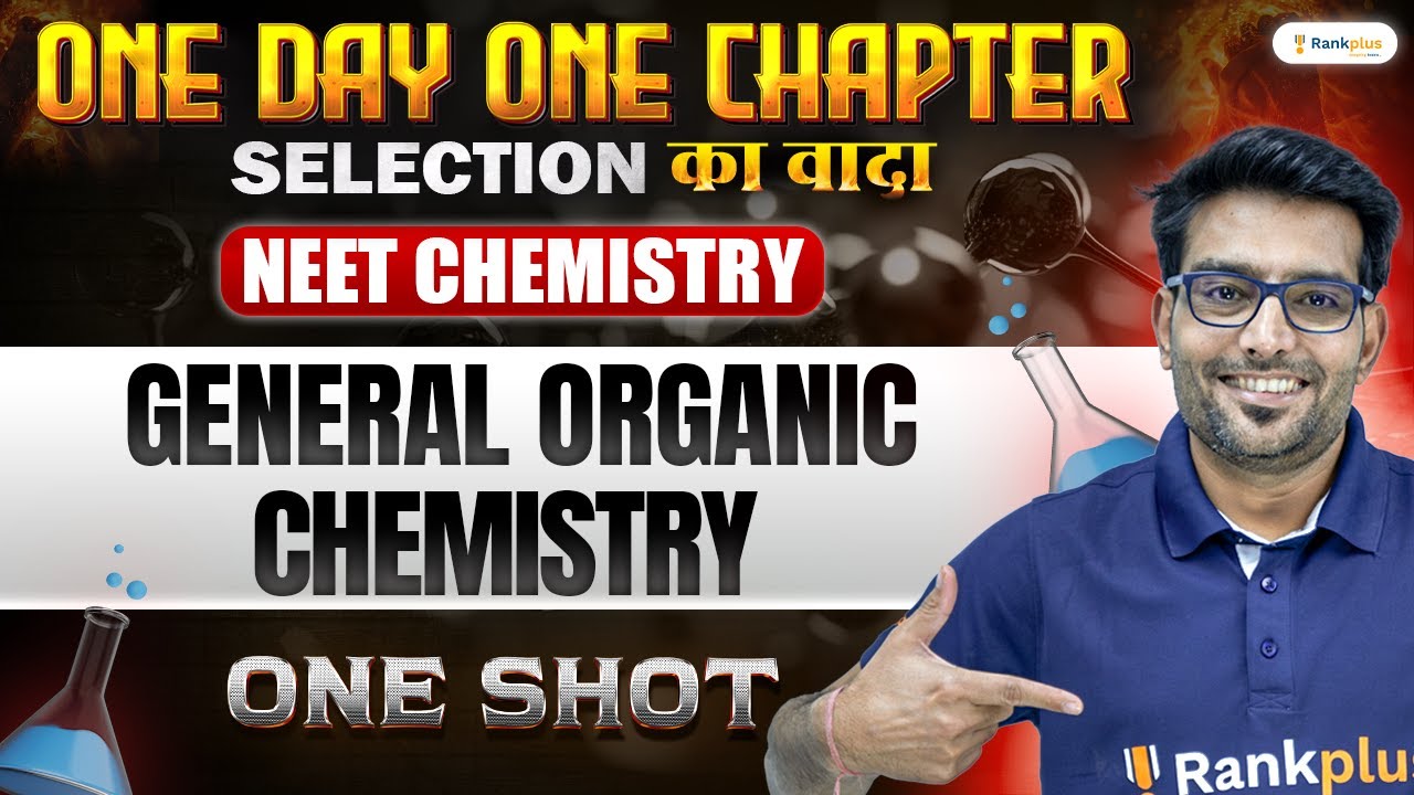 General Organic Chemistry | One Shot | One Day One Chapter | NEET 2024 ...