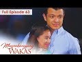 Full Episode 63 | Magpahanggang Wakas