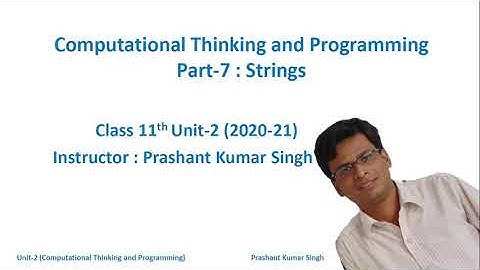 Computational Thinking & Programming : Part-7 (STRINGS)