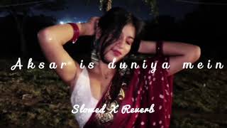  Akshar Is Duniya  Me Anjaane Milte Hai  Slowed Reverb  Song Lofi  