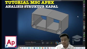 Tutorial analisis struktur lambung (hull) kapal menggunakan MSC Apex (Hexagon)