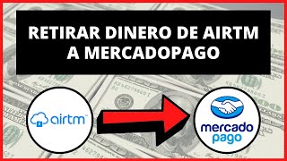 RETIRAR dinero de AIRTM a MERCADOPAGO  [Fácil y Rápido]