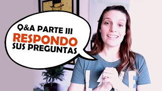 Q&A PARTE III ¡Respondo sus preguntas! =)