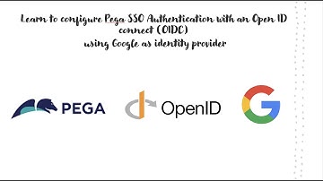 Learn to configure Pega SSO Login with an Open ID connect (OIDC) using Google as identity provider