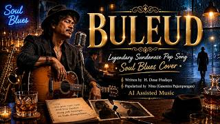 Buleud - Lagu Sunda | Soul Blues | Cipt. H. Dose Hudaya | menceritakan dibohongi dan dikhianati