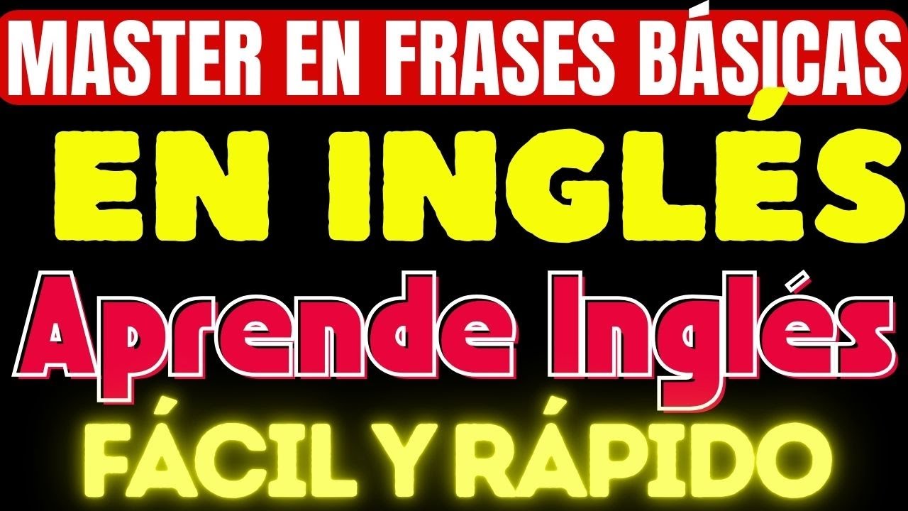 MASTER EN FRASES BÁSICAS EN INGLÉS 🇺🇸 | Aprende Inglés Fácil y Rápido