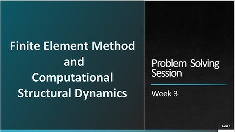 Week 3_Finite Element Method and Computational Structural Dynamics