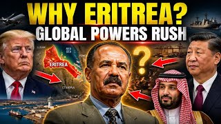 Why Global Powers Are Suddenly Turning To Eritrea Sending Envoys