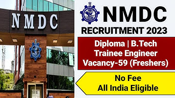 NMDC PSU Recruitment 2023| Freshers| NMDC Vacancy 2023|NMDC Notification 2023| NMDC Job Vacancy 2023
