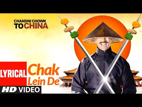 Chak Lein De - Lyrical | Chandni Chowk To China | Akshay Kumar, Deepika Padukone | Kailash Kher