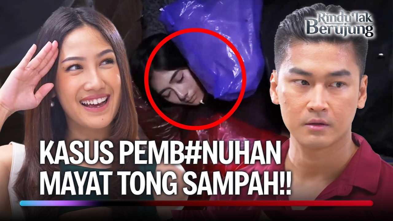 Heboh Mayat dalam Tong Sampah, Polisi Ganteng Buru Pelaku! | Rindu Tak Berujung Eps 35 (FULL)