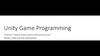 Unity Tutorial 4: "How to make a planet orbit around a star". Planets, orbits and easy trigonometry.
