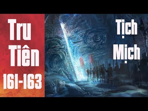 Video Tru Tiên Thanh Vân Chí | Chap 161-163: Tịch Mịch | Truyện Tiên Hiệp Hay Nhất - youtube