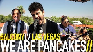 WE ARE PANCAKES - REFLECTIONS (BalconyTV)