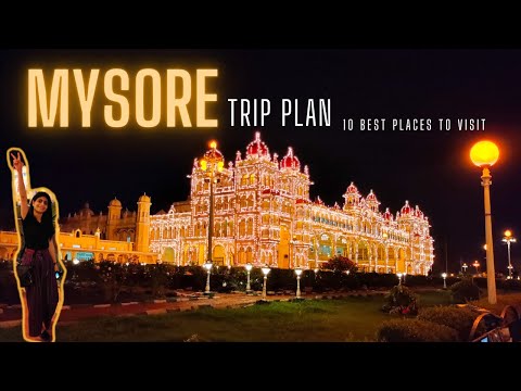Plan Your Trip To MYSORE || 10 Best Places To Visit In Mysore || Mysore Trip Plan For 2 Days || 2022