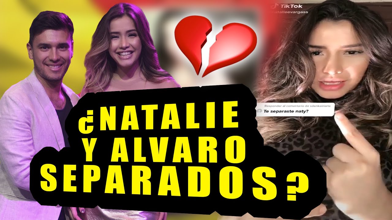 💔¿NATALIE VARGAS Y ALVARO MUÑOZ SEPARADOS?💔 | Chico Play - YouTube