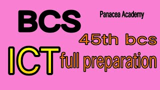 45th bcs ICT preparation.  Bcs preliminary analysis