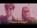 La Sera - "I Need An Angel" (Official Music Video)