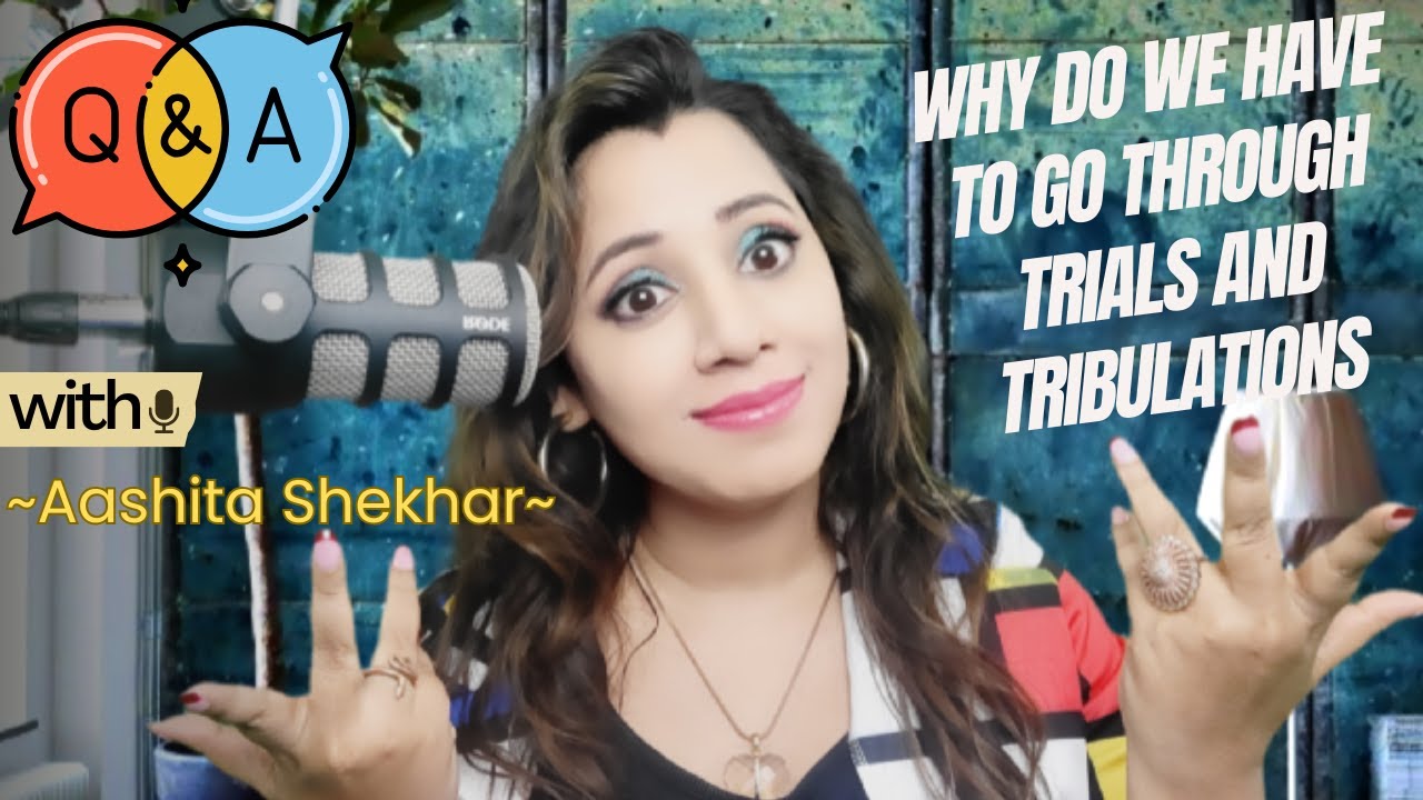 WHY DO WE HAVE TO GO THROUGH TRIALS AND TRIBULATIONS WHY DOES UNIVERSE why-do-we-have-to-go-through-trials-and-tribulations-why-does-universe