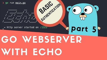 Creating Golang WebServer With Echo - Part 5: Basic Authentication Middleware
