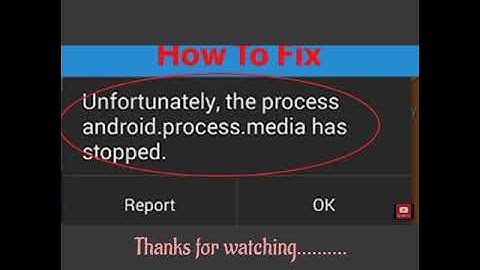How to solve unfortunately, the process android.process.media has stopped
