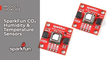 Product Showcase: SparkFun CO2 Humidity and Temperature Sensors
