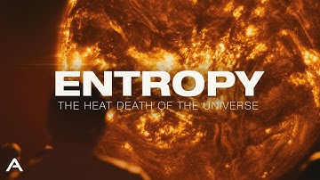 Entropy: The Heat Death of The Universe