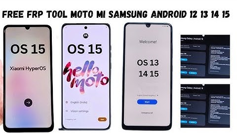 Frp moto os 15 \ Frp Samsung Os 10 11 12 13 14 15 | frp Redmi os 12 13 14 15