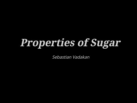 Video: What Are The Chemical Properties Of Sugar