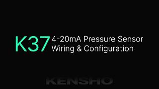 K37 - 4-20mA PRESSURE SENSOR WIRING & CONFIGURATION