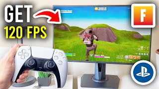 How To Get 120 FPS In Fortnite On PS5 - Step By Step Net Worth