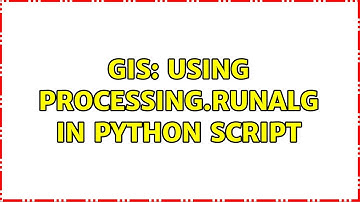 GIS: Using processing.runalg in python script