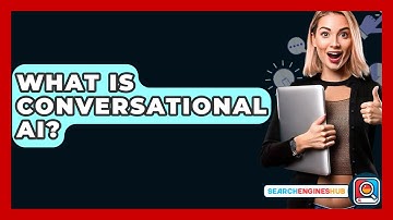 What Is Conversational AI? - SearchEnginesHub.com
