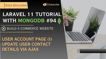 MongoDB Laravel Tutorial #94 | User Account Page (I) | Update User Contact Details via Ajax
