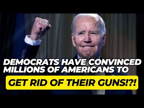 Democrats Have Convinced Millions Of Americans To GET RID OF THEIR GUNS!!