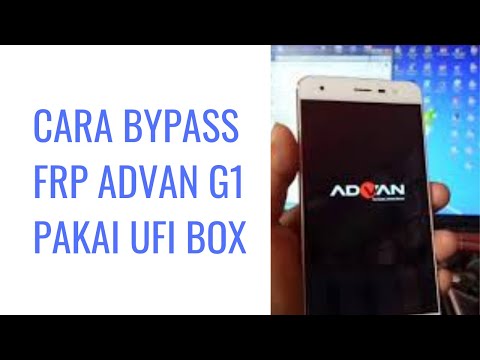 Cara Bypass FRP Advan G1 Menggunakan UFI Box